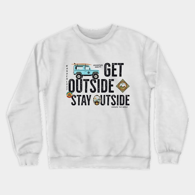 Go Outside Stay Outside Crewneck Sweatshirt by BamBam